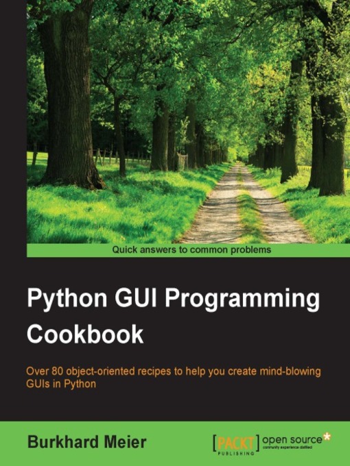 Title details for Python GUI Programming Cookbook by Burkhard A. Meier - Available